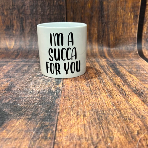 K I’m A Succa For You Pot