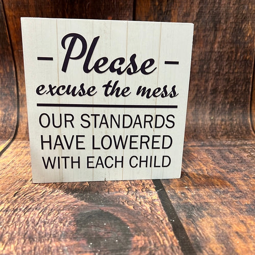 K Excuse the Mess Sign
