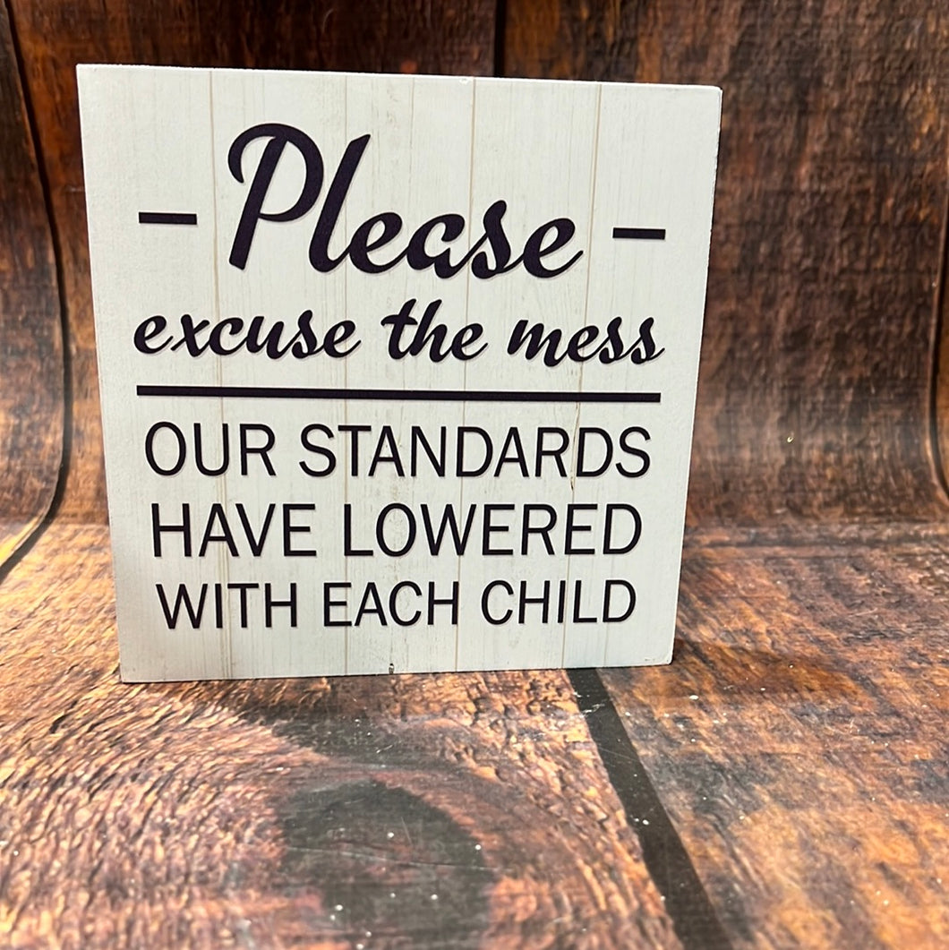 K Excuse the Mess Sign
